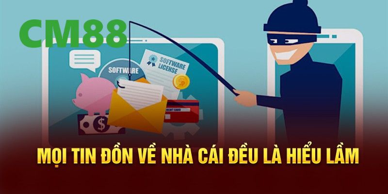 CM88 Lừa Đảo – Làm Rõ Sự Thật Của Tin Đồn Vô Căn Cứ 4 Những yếu tố để chứng tỏ tin đồn CM88 lừa đảo là sai sự thật